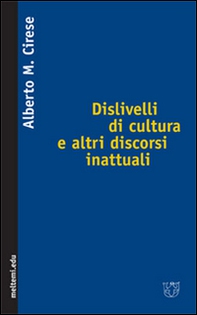 Dislivelli di cultura e altri discorsi inattuali - Librerie.coop