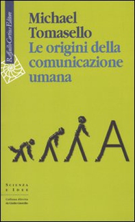 Le origini della comunicazione umana - Librerie.coop