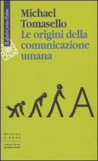 Le origini della comunicazione umana - Librerie.coop