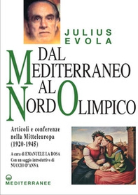 Dal Mediterraneo al Nord Olimpico. Articoli e conferenze nella Mitteleuropa (1920-1945) - Librerie.coop