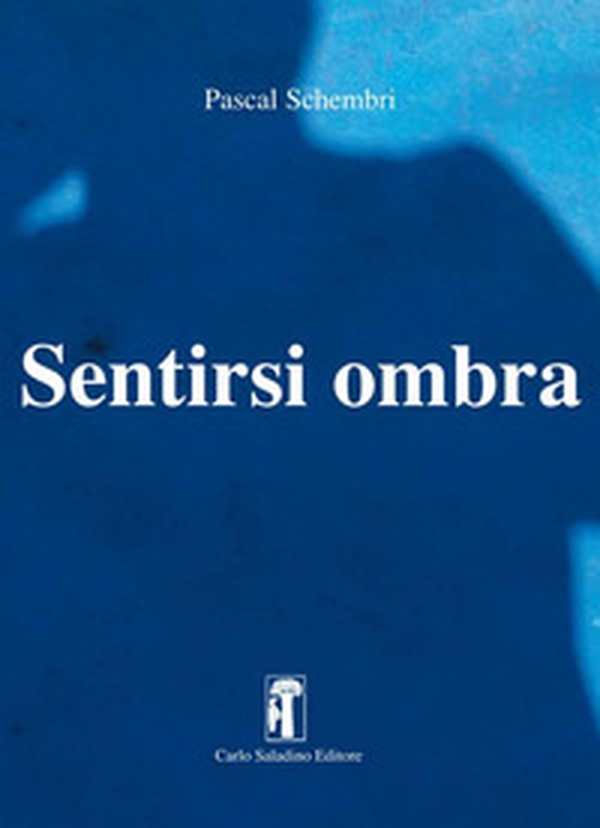 Sentirsi ombra - Librerie.coop Sentirsi ombra - Librerie.coop