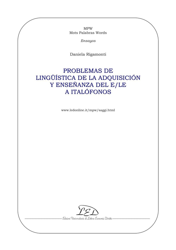 Problemas de lingüística de la adquisición y enseñanza del e/le a italófonos - Librerie.coop Problemas de lingüística de la adquisición y enseñanza del e/le a italófonos - Librerie.coop