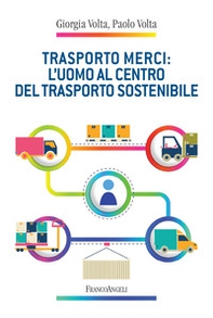 Trasporto merci: l'uomo al centro del trasporto sostenibile - Librerie.coop Trasporto merci: l'uomo al centro del trasporto sostenibile - Librerie.coop