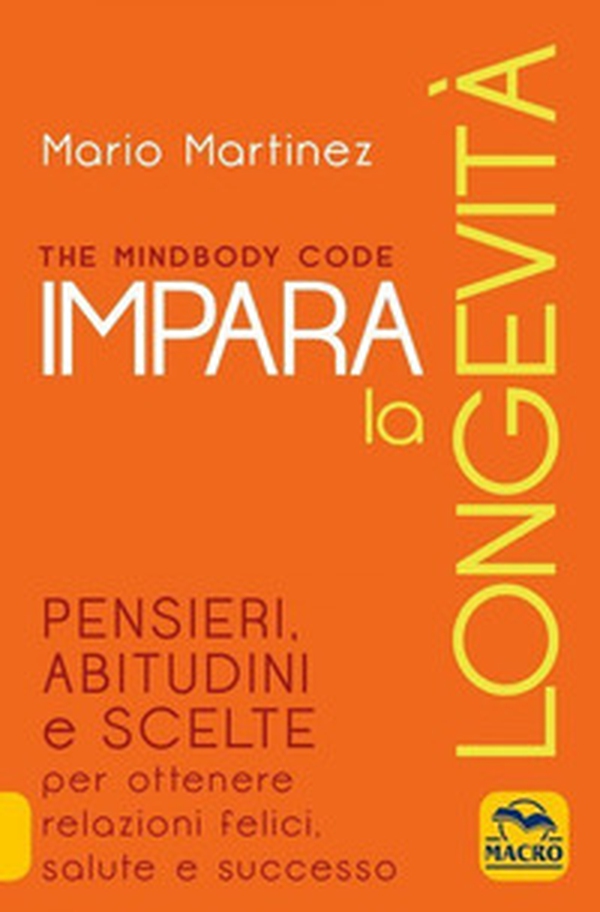 The mindbody code. Impara la longevità - Librerie.coop The mindbody code. Impara la longevità - Librerie.coop