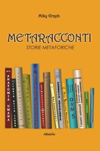 Metaracconti. Storie metaforiche - Librerie.coop