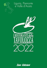 I ristoranti della Tavolozza 2022. Liguria, Piemonte, Valle d'Aosta. Ediz. italiana, inglese, francese - Librerie.coop