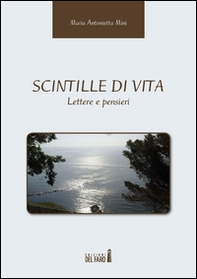 Scintille di vita. Lettere e pensieri - Librerie.coop
