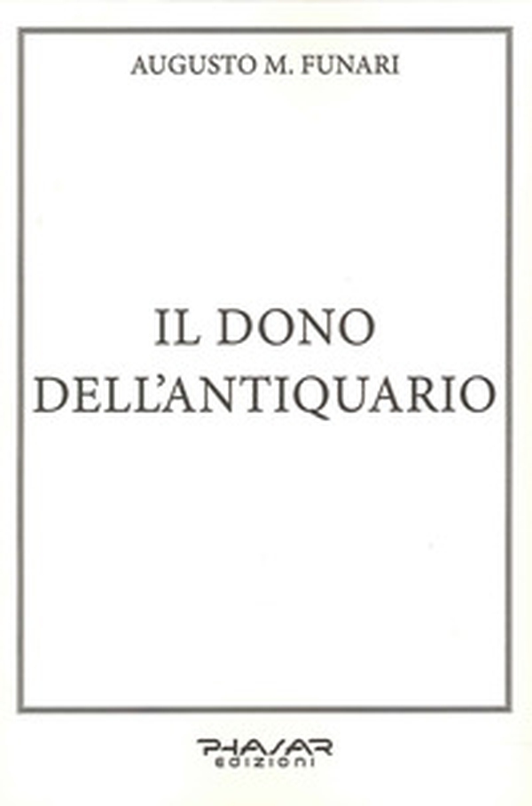 Il dono dell'antiquario - Librerie.coop Il dono dell'antiquario - Librerie.coop