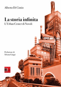 LA STORIA INFINITA. L'Urban Center di Novoli - Librerie.coop LA STORIA INFINITA. L'Urban Center di Novoli - Librerie.coop