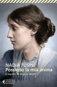Possiedo la mia anima. Il segreto di Virginia Woolf - Librerie.coop Possiedo la mia anima. Il segreto di Virginia Woolf - Librerie.coop