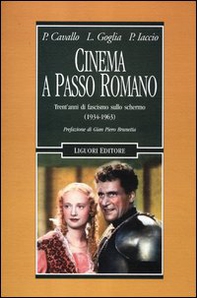 Cinema a passo romano. Trent'anni di fascismo sullo schermo (1934-1963) - Librerie.coop Cinema a passo romano. Trent'anni di fascismo sullo schermo (1934-1963) - Librerie.coop