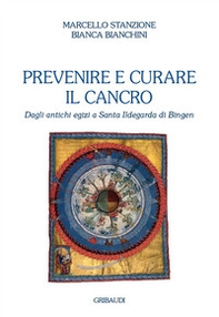 Prevenire e curare il cancro. Dagli antichi egizi a Santa Ildegarda di Bingen - Librerie.coop Prevenire e curare il cancro. Dagli antichi egizi a Santa Ildegarda di Bingen - Librerie.coop