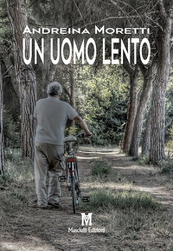 Un uomo lento - Librerie.coop Un uomo lento - Librerie.coop