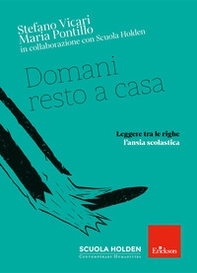 Domani resto a casa. Leggere tra le righe l'ansia scolastica - Librerie.coop Domani resto a casa. Leggere tra le righe l'ansia scolastica - Librerie.coop