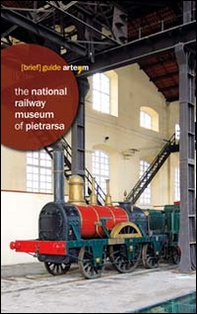 The National Railway Museum of Pietrarsa - Librerie.coop