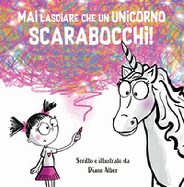 Mai lasciare che un unicorno scarabocchi! - Librerie.coop Mai lasciare che un unicorno scarabocchi! - Librerie.coop
