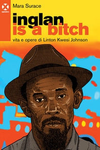 Inglan is a bitch. Vita e opere di Linton Kwesi Johnson - Librerie.coop Inglan is a bitch. Vita e opere di Linton Kwesi Johnson - Librerie.coop