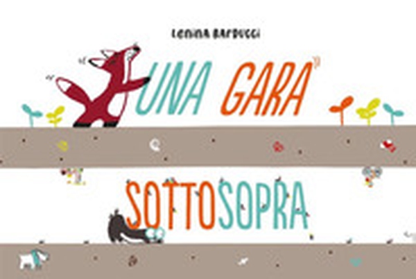 Una gara sottosopra - Librerie.coop Una gara sottosopra - Librerie.coop