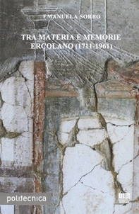 Tra materia e memorie. Ercolano (1711-1916) - Librerie.coop
