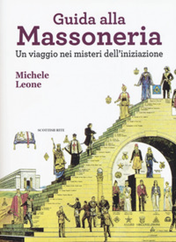 Guida alla massoneria. Un viaggio nei misteri dell'iniziazione - Librerie.coop Guida alla massoneria. Un viaggio nei misteri dell'iniziazione - Librerie.coop