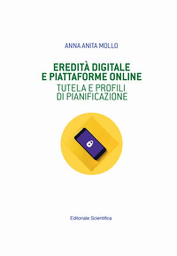 Eredità digitale e piattaforme online. Tutela e profili di pianificazione - Librerie.coop Eredità digitale e piattaforme online. Tutela e profili di pianificazione - Librerie.coop