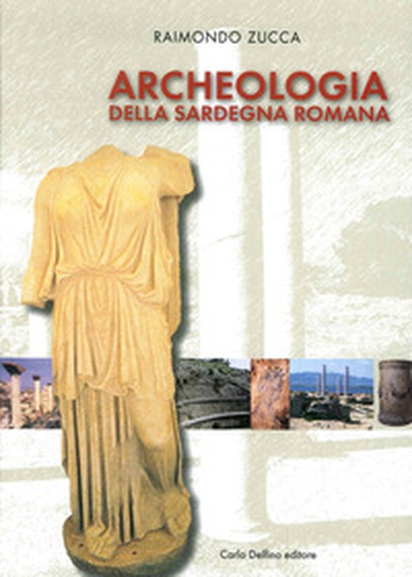 Archeologia della Sardegna romana - Librerie.coop Archeologia della Sardegna romana - Librerie.coop