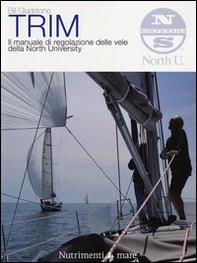 Trim. Il manuale di regolazione delle vele della North University - Librerie.coop