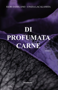Di profumata carne - Librerie.coop Di profumata carne - Librerie.coop