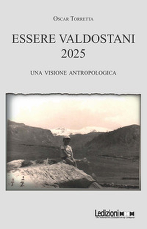 Essere valdostani 2025. Una visione antropologica - Librerie.coop Essere valdostani 2025. Una visione antropologica - Librerie.coop