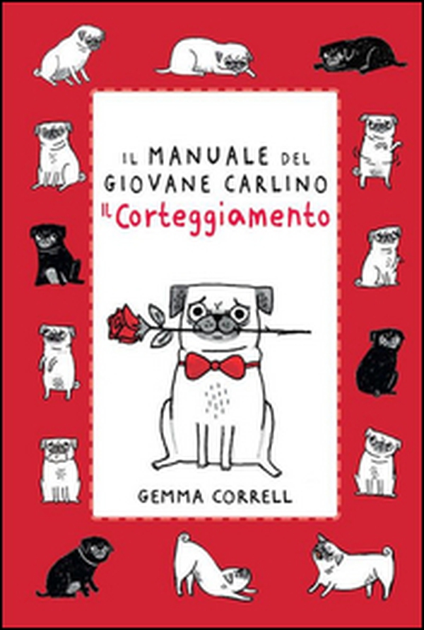 Il manuale del giovane carlino. Il corteggiamento - Librerie.coop Il manuale del giovane carlino. Il corteggiamento - Librerie.coop