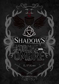 Shadows. L'ordine delle ombre - Librerie.coop