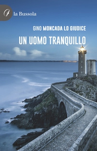 Un uomo tranquillo - Librerie.coop