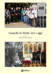 Cosacchi in Friuli, ieri e oggi - Librerie.coop