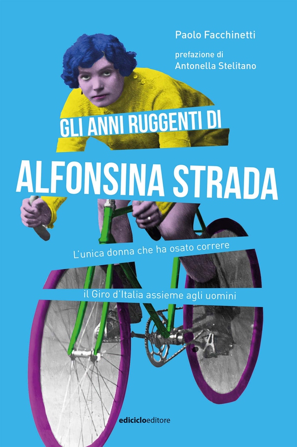 Gli anni ruggenti di Alfonsina Strada - Librerie.coop Gli anni ruggenti di Alfonsina Strada - Librerie.coop