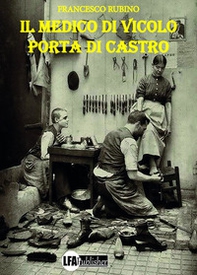 Il medico di vicolo Porta di Castro - Librerie.coop
