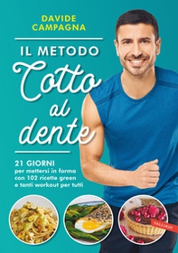 Il metodo Cotto al dente. 21 giorni per mettersi in forma con 102 ricette green e tanti workout per tutti - Librerie.coop
