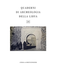 Quaderni di Archeologia della Libya. n. 24, n.s. IV, 2021 - Librerie.coop