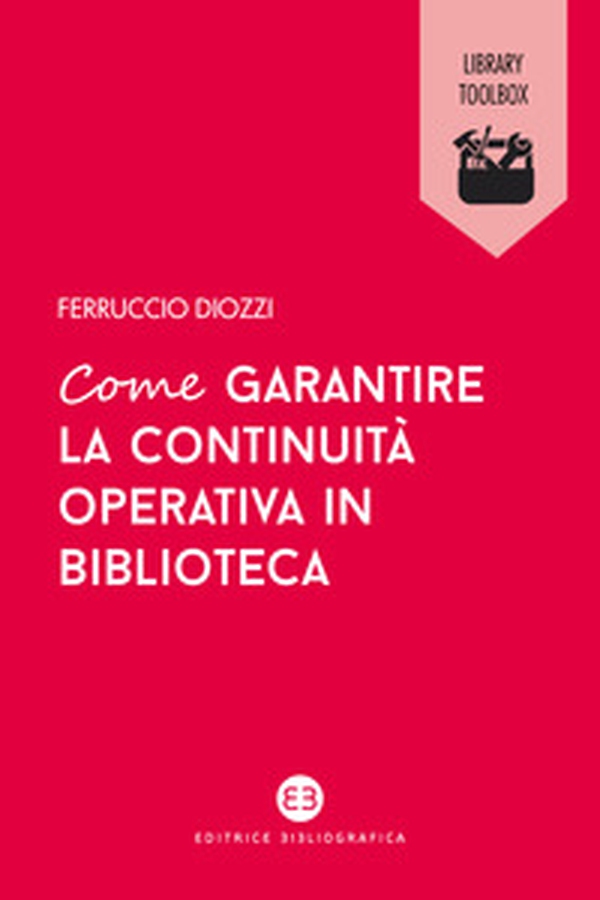 Come garantire la continuità operativa in biblioteca - Librerie.coop Come garantire la continuità operativa in biblioteca - Librerie.coop