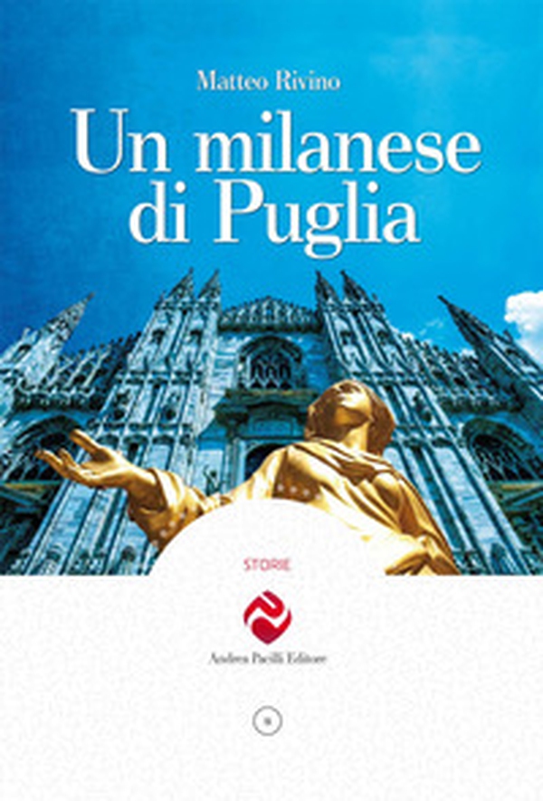 Un milanese di Puglia - Librerie.coop Un milanese di Puglia - Librerie.coop
