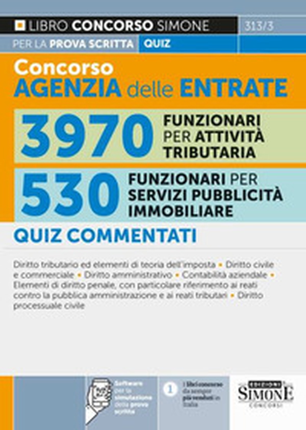 Concorso agenzia delle entrate. 3970 funzionari per attività tributaria. 530 funzionari per servizi di pubblicità immobiliare. Quiz commentati per la prova scritta - Librerie.coop Concorso agenzia delle entrate. 3970 funzionari per attività tributaria. 530 funzionari per servizi di pubblicità immobiliare. Quiz commentati per la prova scritta - Librerie.coop