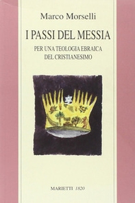 I passi del messia. Per una teologia ebraica del cristianesimo - Librerie.coop