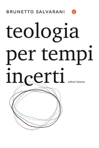 Teologia per tempi incerti - Librerie.coop