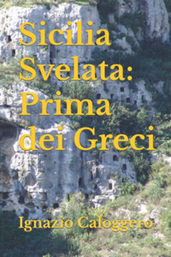 Sicilia svelata. Prima dei greci - Librerie.coop