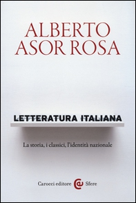 Letteratura italiana. La storia, i classici, l'identità nazionale - Librerie.coop