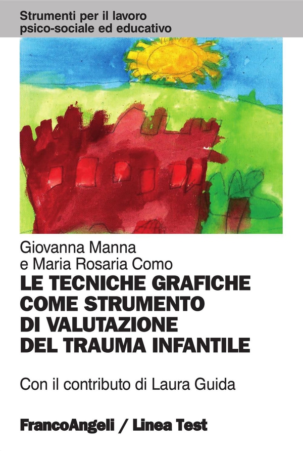 Le tecniche grafiche come strumento di valutazione del trauma infantile - Librerie.coop Le tecniche grafiche come strumento di valutazione del trauma infantile - Librerie.coop