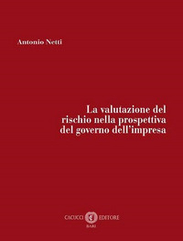 La valutazione del rischio nella prospettiva del governo dell'impresa - Librerie.coop La valutazione del rischio nella prospettiva del governo dell'impresa - Librerie.coop