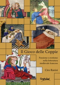 Il gioco delle coppie. Passione ed erotismo nella letteratura medievale fancese - Librerie.coop