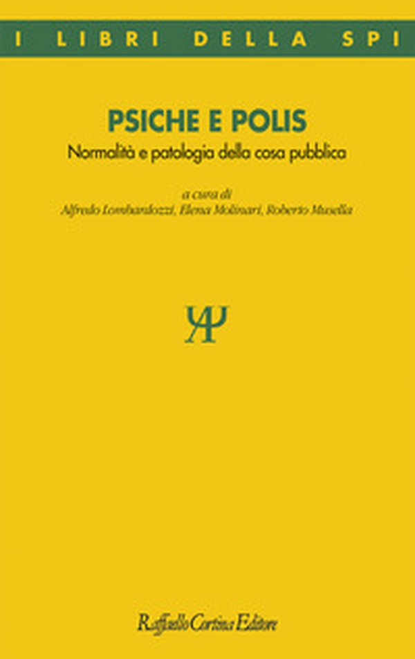 Psiche e polis. Normalità e patologia della cosa pubblica - Librerie.coop Psiche e polis. Normalità e patologia della cosa pubblica - Librerie.coop