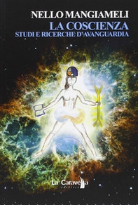 La coscienza. Studi e ricerche d'avanguardia - Librerie.coop