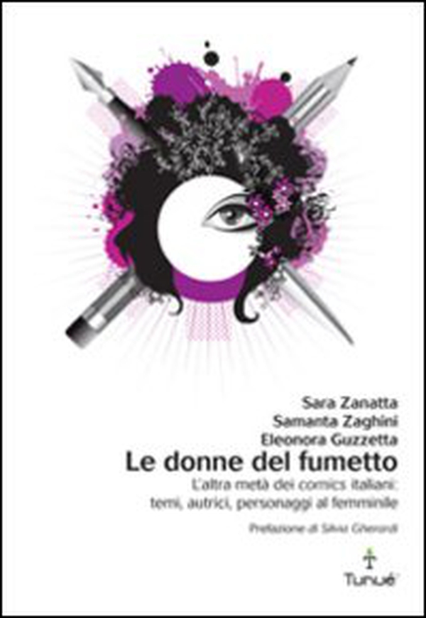 Le donne del fumetto. L'altra metà dei comics italiani. Temi, autrici, eroine al femminile - Librerie.coop
